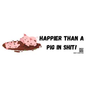 Happier Than a Pig In Shit - Hamlet & Wilbur Farms